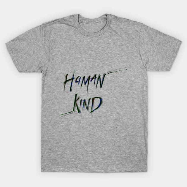 Human Kind T-Shirt by Shaggy Swag 